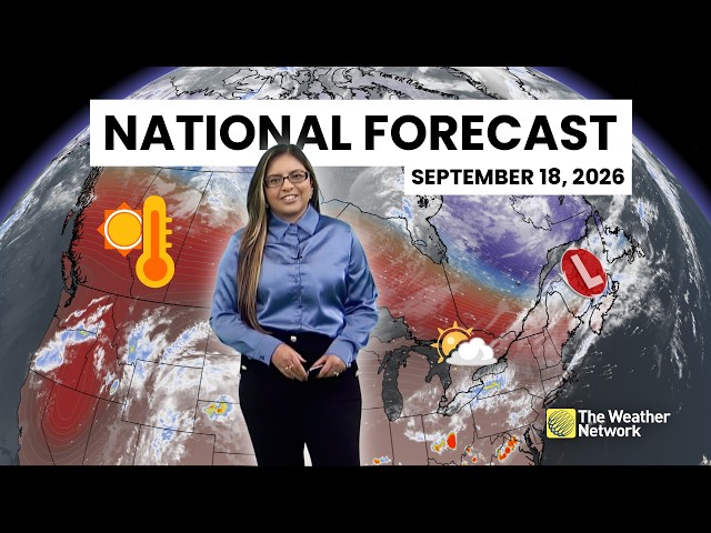 Canada's National Forecast - September 18, 2026 | #WeatherAM