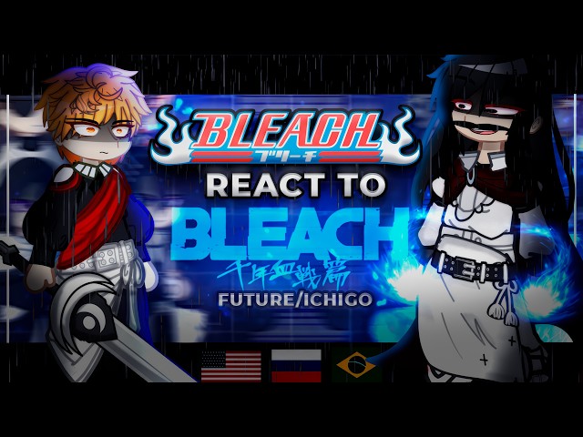 Bleach Characters React To Future / Ichigo, Yhwach, Kenpachi | TYBW | Gacha React [ENG/RU/BR]