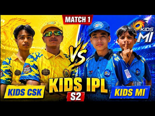 KIDS IPL SEASON 2🔥| CSK💛 V/S MI💙 |MATCH 1|KAIF VLOG