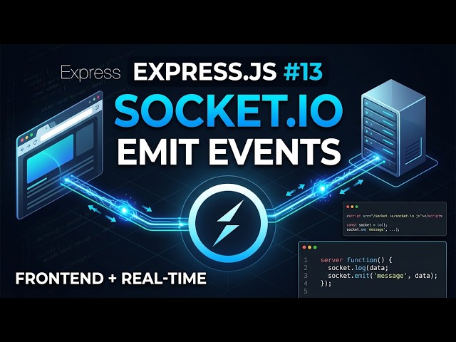 Express.js #13 | Socket.IO Implementation | Emit Events, Frontend Script & Real-Time Communication