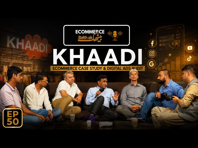 Khaadi's Ecommerce Ad Strategy Exposed: 200+ Google Ads, Zero TikTok Ads | Ecom Baithak Ep. 50