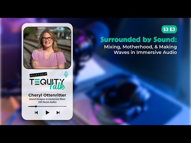 "Surrounded by Sound: Mixing, Motherhood, & Making Waves in Immersive Audio" with Cheryl Ottenritter