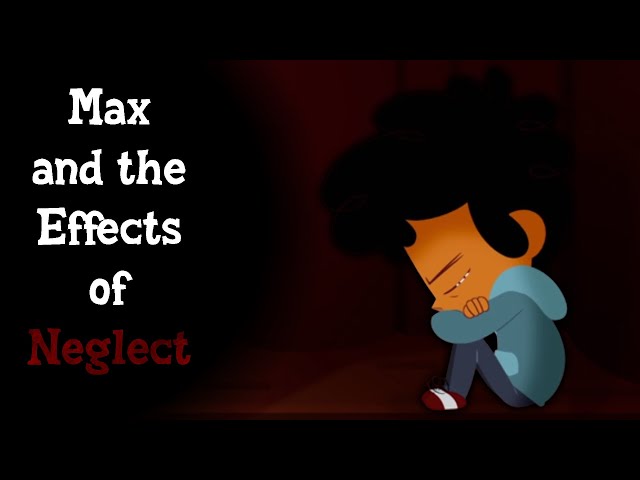 Camp Camp: Max and the Effects of Neglect