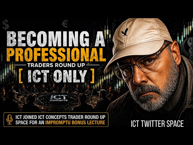 Becoming a Professional - Traders Round Up  || ICT Twitter Space [ ICT Only ]