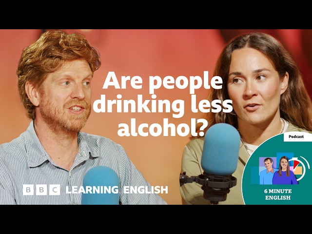Are people drinking less alcohol? ⏲️ 6 Minute English