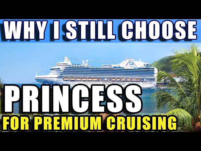 Why I Keep Choosing Princess Cruises—Even After the Changes