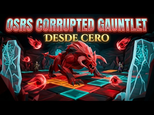 La Guía de Corrupted Gauntlet QUE NECESITABAS | OSRS Español😎👍