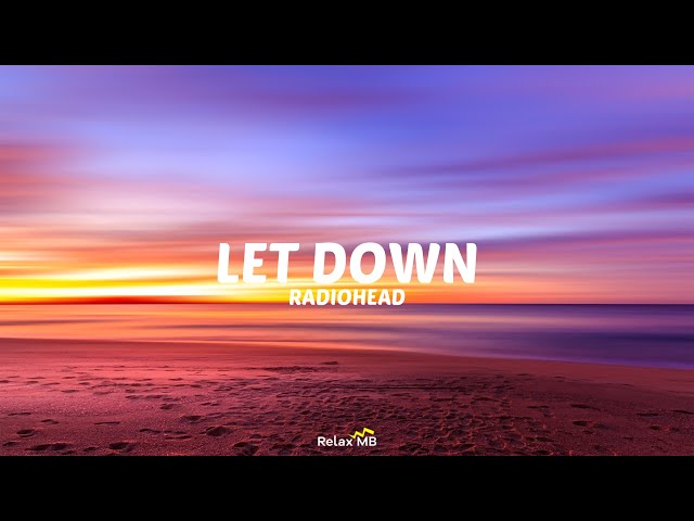 Radiohead - Let Down (Lyrics Video)