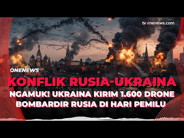 Ngamuk! 1.600 Drone Ukraina Hujani Rusia di Hari Pemilu Parlemen | OneNews Update