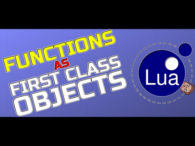 Functions as First Class Objects - Callback Functions & Anonymous Functions - Lua Tutorial!