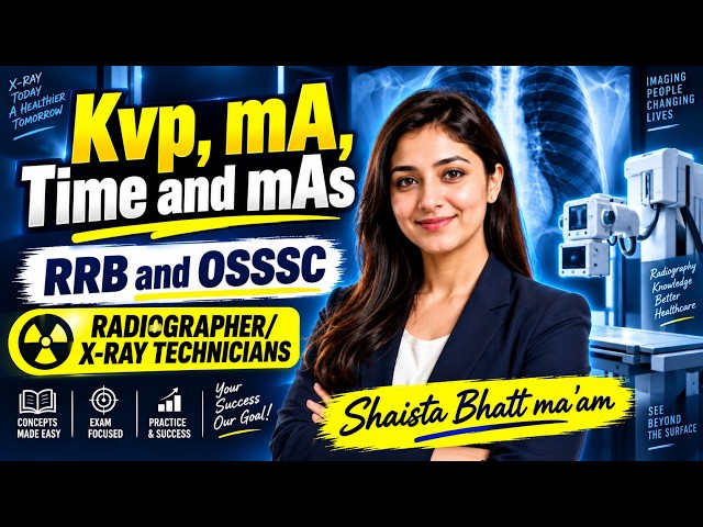 kVp, mA, Time & mAs Explained | RRB & OSSSC Radiographer / X-Ray Technician Exam