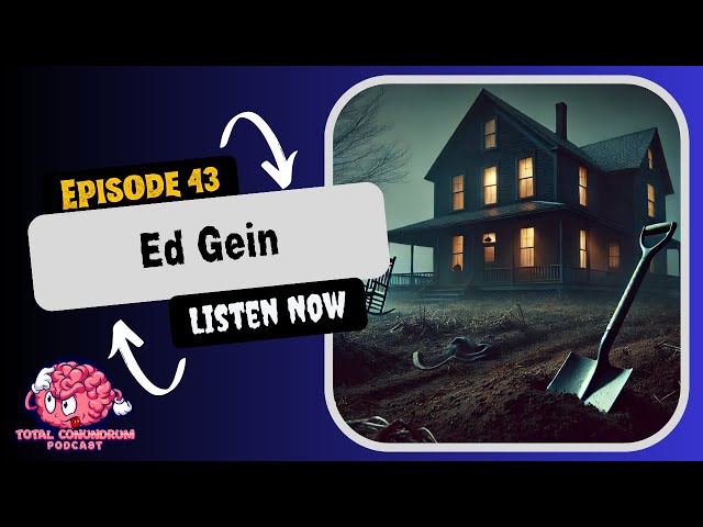 Bonus Ed Gein: The Butcher of Plainfield | Total Conundrum x Dairyland Frights