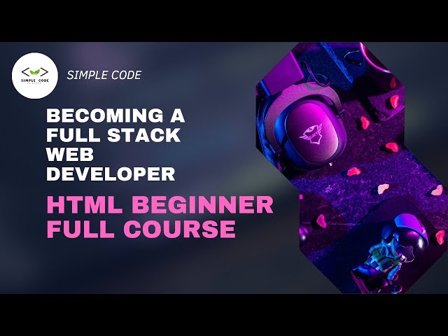 HTML Beginners Full Course | SIMPLE CODE