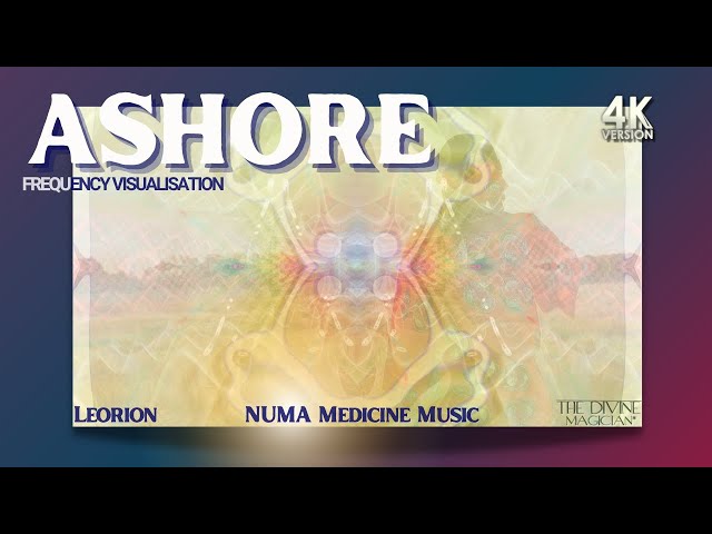 ASHORE 4K | Sound Immersive Frequency Visualization | Leorion  Numa Medicine Music Psychedelic Art