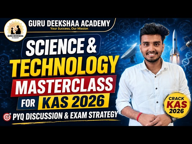 "Science & Technology Masterclass for KAS 2026 PYQ Discussion & Exam Strategy"