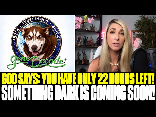 Gene Decode Updates Today ✝️ God Says: You Have Only 22 Hours Left! Something Dark Is Coming Soon!