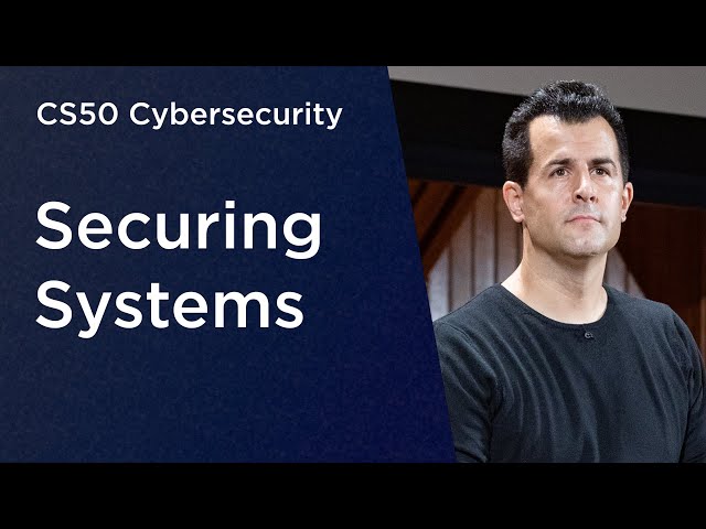 CS50 Cybersecurity - Lecture 2 - Securing Systems