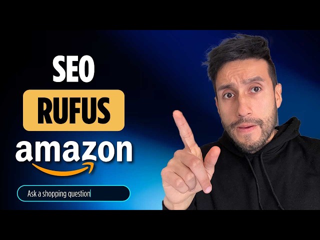 Amazon Rufus SEO: Cómo lograr que la IA recomiende tus productos