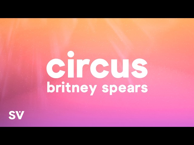 Britney Spears - Circus (Lyrics)