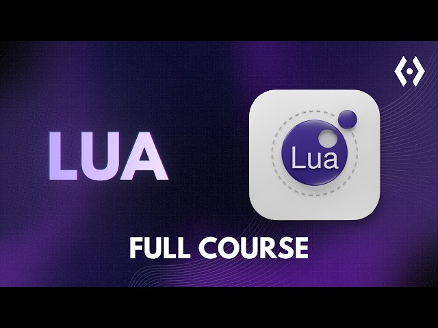Lua Tutorial for Beginners – Learn Lua Programming (Full Course)