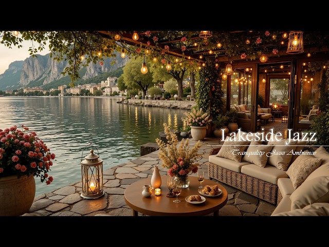 Cozy Lakeside Cafe With Gentle Jazz Music | Soft Jazz In Cozy Lakeside Ambience For Relax And Wor...
