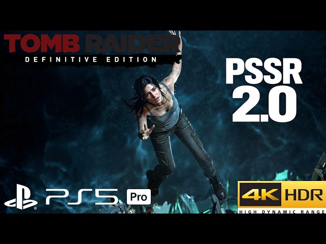 Tomb Raider Definitive Edition PSSR 2.0 Update Gameplay PS5 Pro 4K HDR