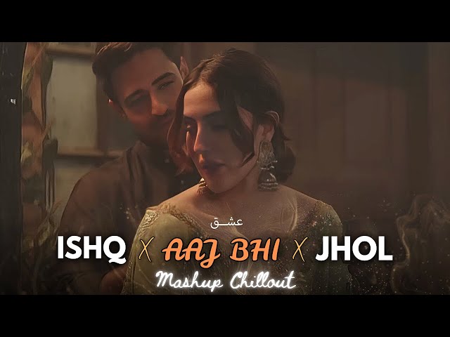 Ishq X Aaj Bhi X Jhol - Chillout Mashup | Vishal Mishra | Best of Soulful Mashups 2025 |