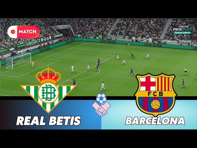 BARCELONA vs REAL BETIS | La liga League 2026 Simulation | eFootball PES 21 Realistic Gameplay