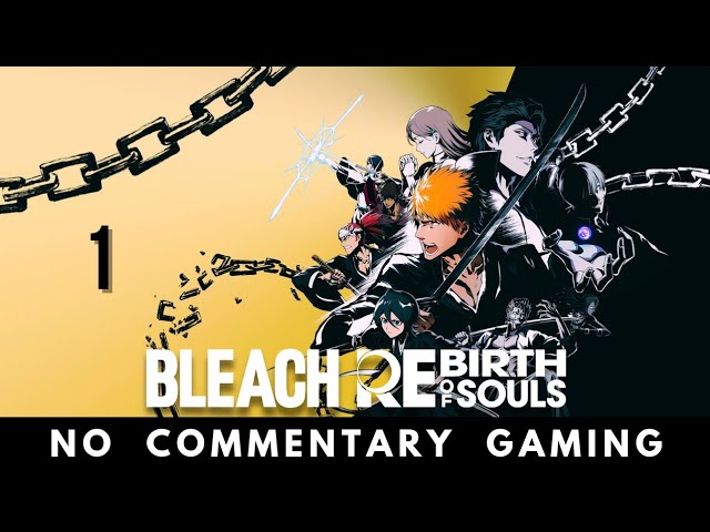Let's Play Bleach Rebirth of Souls