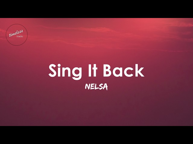 Nelsa - Sing it Back (Lyrics)