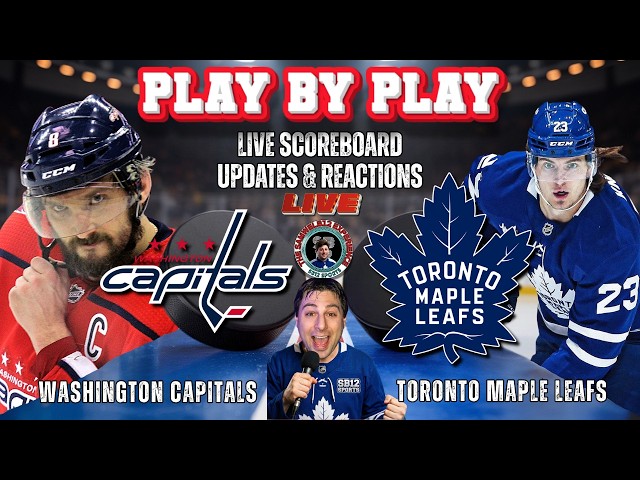 🏒 LIVE: Toronto Maple Leafs vs Washington Capitals NHL Play by Play & Reactions!