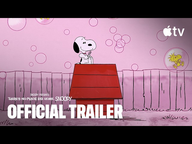 Snoopy Presents: There's No Place Like Home, Snoopy — Official Trailer | Apple TV