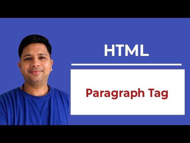 Paragraph Tag in HTML | Complete Explanation with Examples