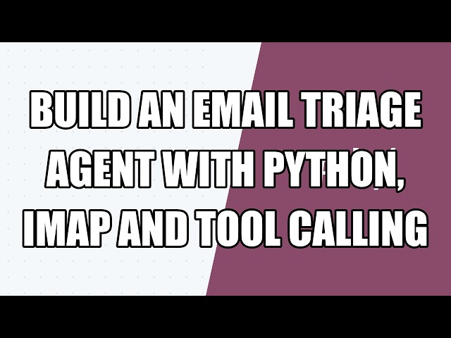 Build an Email Triage Agent with Python, IMAP and Tool Calling