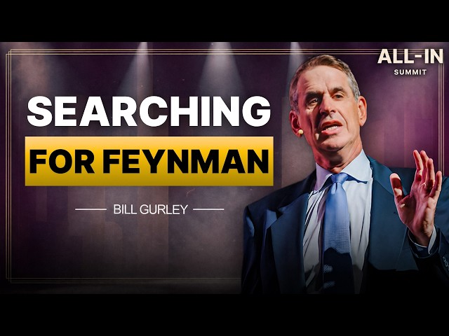 Bill Gurley: Searching for Feynman