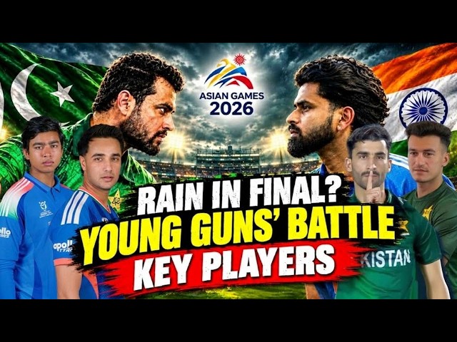 PAK vs IND Asian Games Final 2026 | Weather Report, Key Players & Young Guns Battle