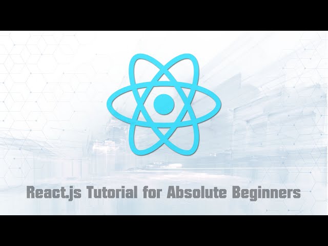 React.js Tutorial for Absolute Beginners