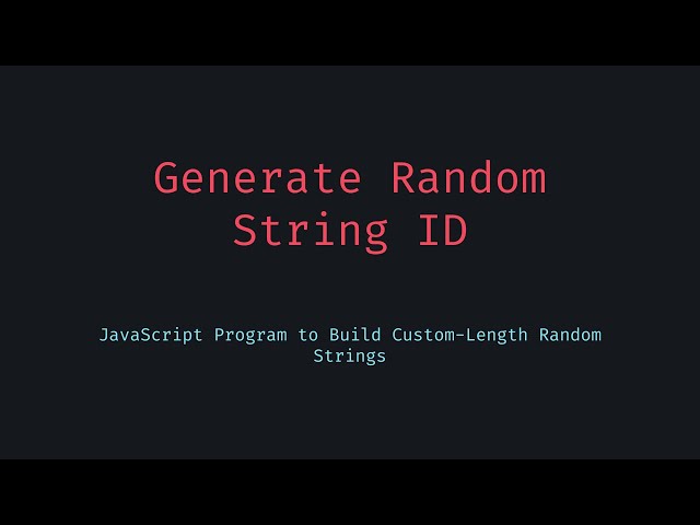 Generate a Random String ID in JavaScript | Custom Length Generator