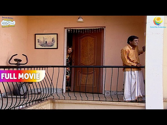 Why Does Iyer Not Want Jetha to Meet Babita Ji! | FULL MOVIE | Taarak Mehta Ka Ooltah Chashmah