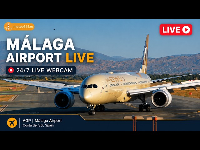 🔵 LIVE from Malaga Airport (AGP/LEMG) - Costa del Sol - Andalucía - Spain - 24/7