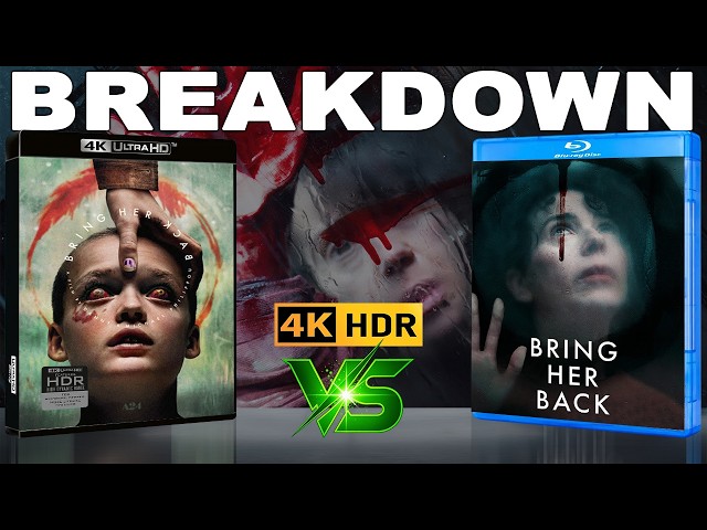 4K UHD HDR Blu-ray Breakdown | Bring Her Back 2025