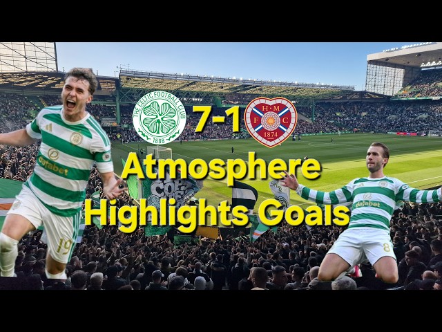 CELTIC DESTROY HEARTS 7-1! UNREAL ATMOSPHERE & GOALS HIGHLIGHTS 🤯🔥