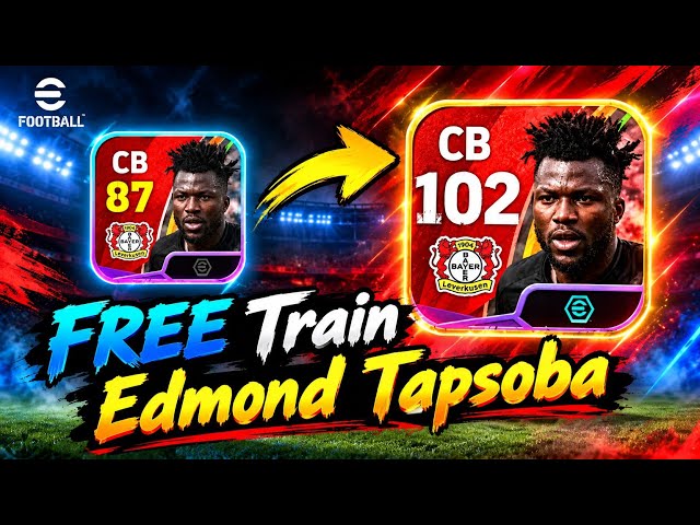 How to FREE Train Edmond Tapsoba 102 Training Guide efootball2027🤯