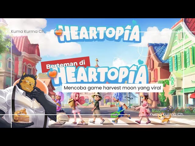 [Heartopia] Mencoba Game Viral | Kuma Kurma Ch.