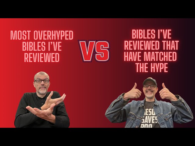 Most Overhyped Bibles I’ve Reviewed?