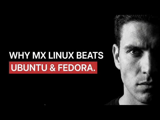 Why MX Linux Beats Ubuntu & Fedora