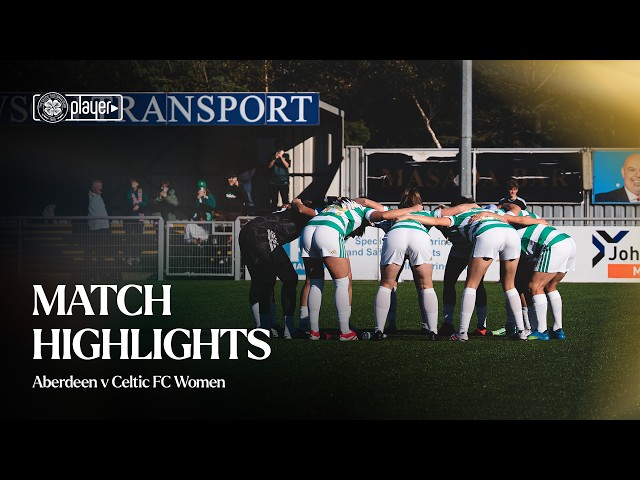 Match Highlights | Aberdeen v Celtic FC Women (20/10/26)