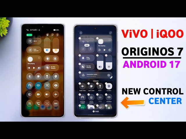 Vivo OriginOS 7 New Control Center : 5+ New Features 🔥 Android 17