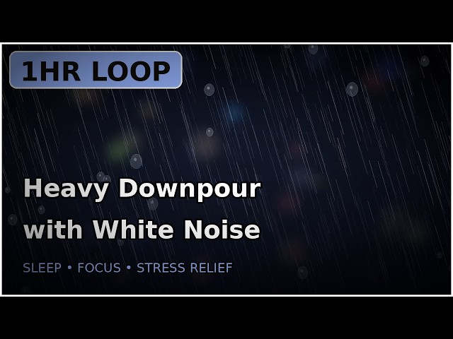 Heavy Downpour & Deep White Noise | 1HR LOOP for Sleep, Focus & Stress Relief