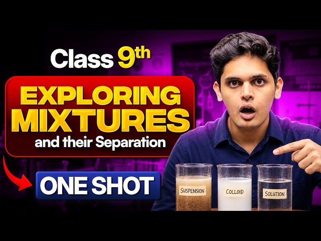 Exploring Mixtures and Their Separation - Class 9th Science 🔥 | New NCERT Covered | Prashant Kirad